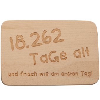 Neuetischkultur Frühstücksbrettchen 18.262 Tage alt und... 